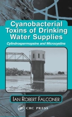 Cyanobacterial Toxins of Drinking Water Supplies - Ian Robert Falconer