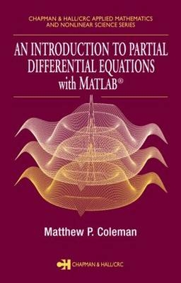 An Introduction to Partial Differential Equations with MATLAB - Matthew P. Coleman