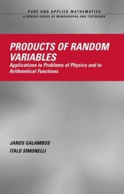 Products of Random Variables - Janos Galambos, Italo Simonelli