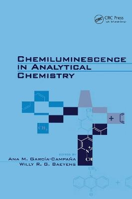 Chemiluminescence in Analytical Chemistry - Ana M. Garcia-Campana