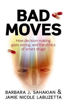 Bad Moves - Barbara Sahakian, Jamie Nicole LaBuzetta