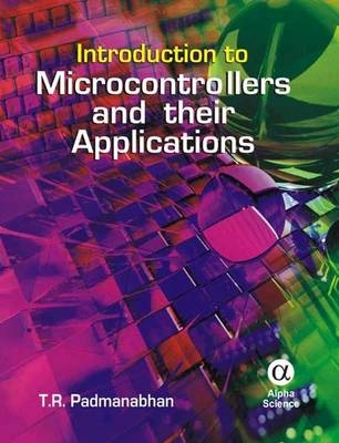 Introduction to Microcontrollers and their Applications - T.R. Padmanabhan