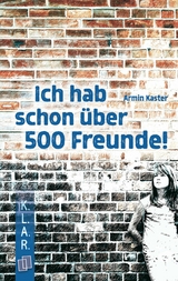 Ich hab schon über 500 Freunde! -  Armin Kaster