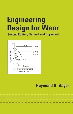 Engineering Design for Wear, Revised and Expanded - 