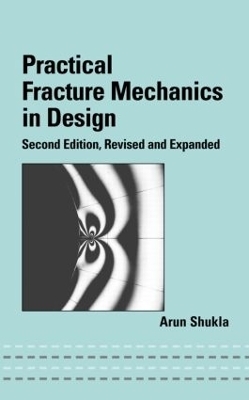 Practical Fracture Mechanics in Design - Arun Shukla