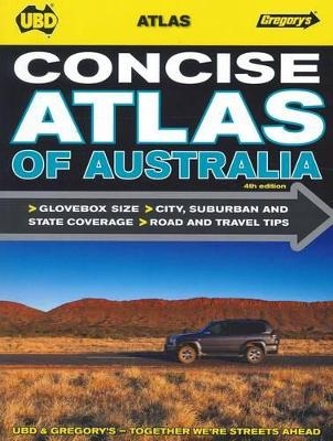 Concise Atlas of Australia 4th ed -  UBD Gregory’s