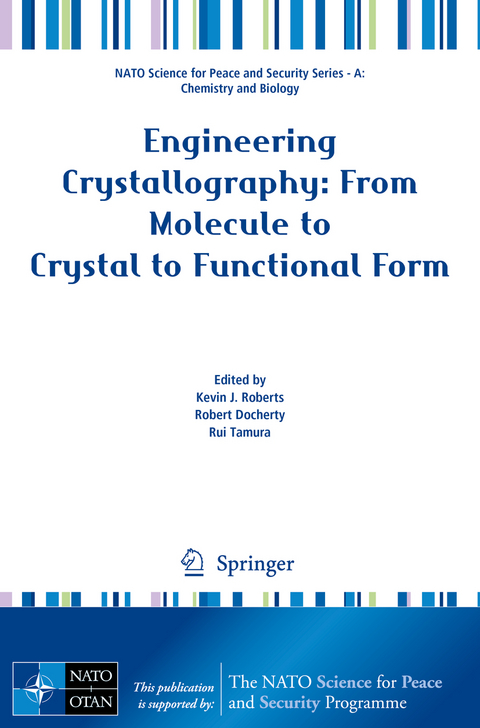 Engineering Crystallography: From Molecule to Crystal to Functional Form - 