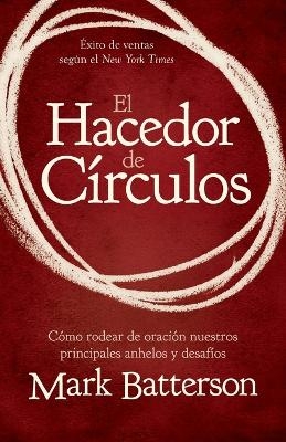 El Hacedor de Círculos - Mark Batterson