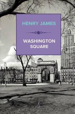 Washington Square - Henry James