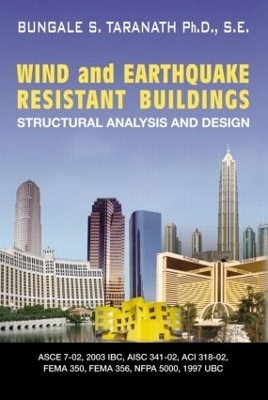 Wind and Earthquake Resistant Buildings - Bungale S. Taranath