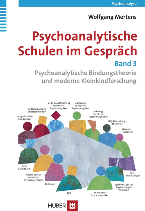 Psychoanalytische Schulen im Gespräch - Band 3 - Wolfgang Mertens