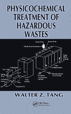 Physicochemical Treatment of Hazardous Wastes - Walter Z. Tang