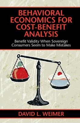 Behavioral Economics for Cost-Benefit Analysis - David L. Weimer