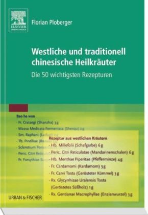 Westliche und traditionell chinesische Heilkräuter - Florian Ploberger