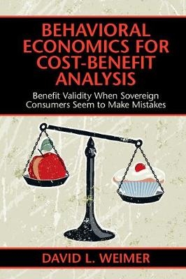 Behavioral Economics for Cost-Benefit Analysis - David L. Weimer