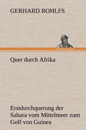 Quer durch Afrika - Gerhard Rohlfs