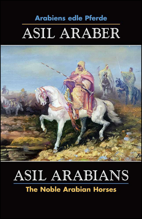 ASIL ARABER, Arabiens edle Pferde, Bd. VII. Siebte Ausgabe. ASIL ARABIANS, The Noble Arabian Horses, vol. VII. Seventh edition. - 