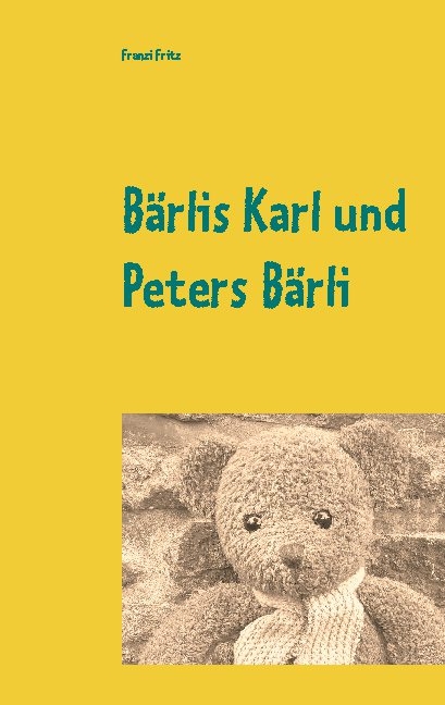 Bärlis Karl und Peters Bärli - Franzi Fritz