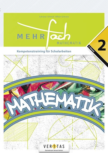 MEHRfach. Mathematik 2. Kompetenztraining für Schularbeiten - Paul Schranz, Beatrix Hauer, Manfred Krempl, Natascha Wihan-Schranz