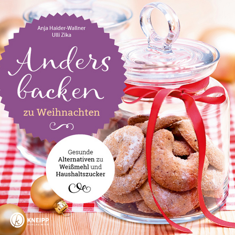 Anders backen zu Weihnachten - Ulli Zika, Anja Haider-Wallner