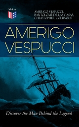 AMERIGO VESPUCCI – Discover the Man Behind the Legend - Amerigo Vespucci, Bartolomé las de Casas, Christopher Columbus