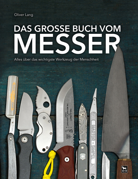 Das große Buch vom Messer - Oliver Lang