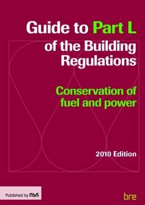 Guide to Part L of the Building Regulations -  Building Research Establishment