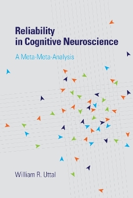 Reliability in Cognitive Neuroscience - William R. Uttal