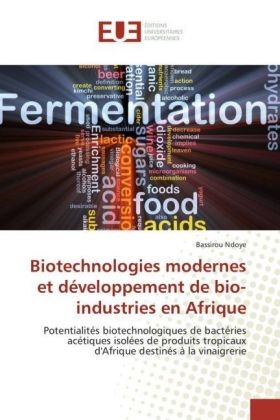 Biotechnologies modernes et développement de bio-industries en Afrique - Bassirou Ndoye