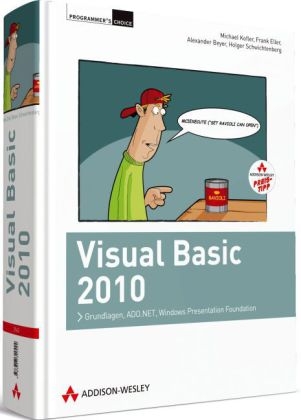 Visual Basic 2010 4. Auflage - Michael Kofler, Frank Eller, Alexander Beyer, Holger Schwichtenberg