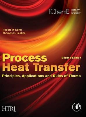 Process Heat Transfer - Robert W. Serth, Thomas Lestina