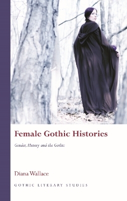 Female Gothic Histories - Diana Wallace