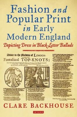 Fashion and Popular Print in Early Modern England - Clare Backhouse