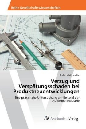 Verzug und VerspÃ¤tungsschaden bei Produktneuentwicklungen - Stefan Wahlmueller