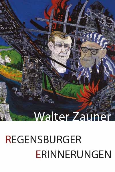 Regensburger Erinnerungen - Walter Zauner