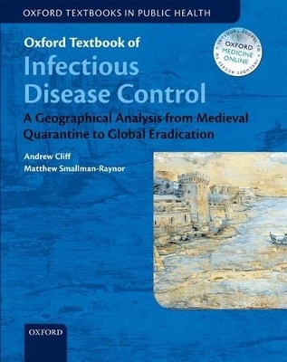 Oxford Textbook of Infectious Disease Control - Andrew Cliff, Matthew Smallman-Raynor