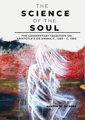 The Science of the Soul - Sander W. de Boer