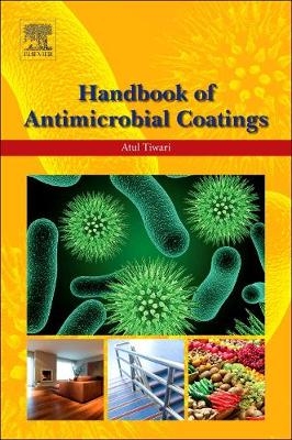 Handbook of Antimicrobial Coatings - Atul Tiwari