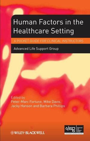 Human Factors in the Health Care Setting -  Advanced Life Support Group (ALSG)