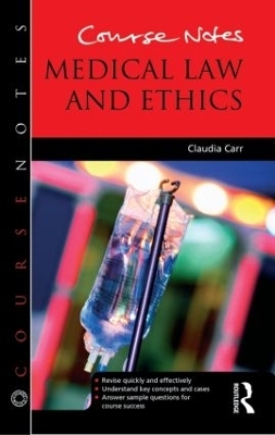 Course Notes: Medical Law and Ethics - Claudia Carr