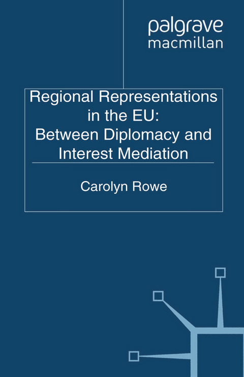 Regional Representations in the EU: Between Diplomacy and Interest Mediation - C. Rowe