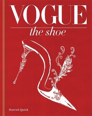 Vogue The Shoe -  The Conde Nast Publications Ltd, Harriet Quick