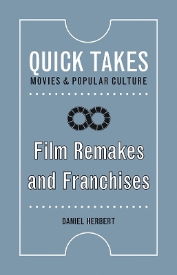 Film Remakes and Franchises - Daniel Herbert