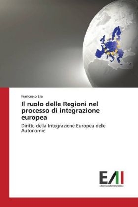 Il ruolo delle Regioni nel processo di integrazione europea - Francesco Era