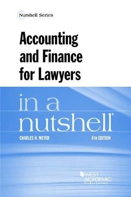 Accounting and Finance for Lawyers in a Nutshell - Charles H. Meyer