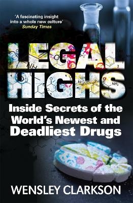 Legal Highs - Wensley Clarkson