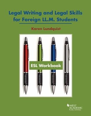 ESL Workbook, Legal Writing and Legal Skills for Foreign LL.M. Students - Karen Lundquist,  West Academic