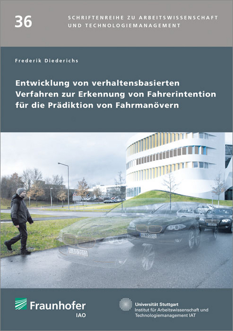 Entwicklung von verhaltensbasierten Verfahren zur Erkennung von Fahrerintention für die Prädiktion von Fahrmanövern - Frederik Diederichs