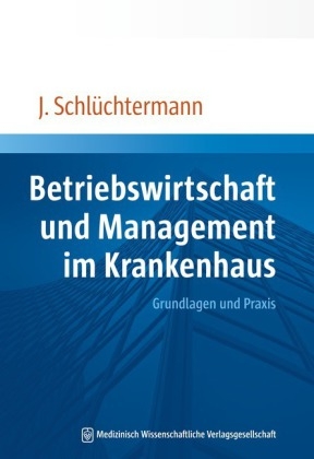 Betriebswirtschaft und Management im Krankenhaus - Jörg Schlüchtermann