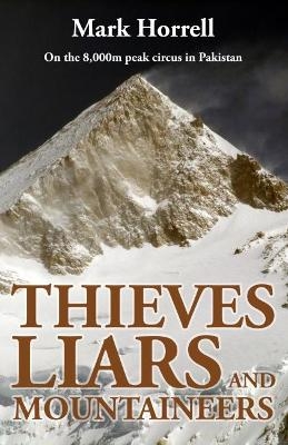 Thieves, Liars and Mountaineers - Mark Horrell